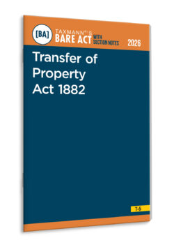 Transfer of Property Act 1882 – Bare Act with Section Notes By Taxmann's Editorial Board