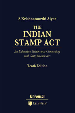 The Indian Stamp Act - An Exhaustive Section-wise Commentary with State Amendments Author : S Krishnamurthi Aiyar