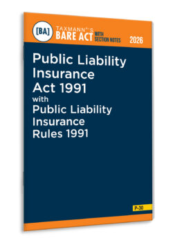 Public Liability Insurance Act 1991 with Public Liability Insurance Rules 1991 – Bare Act with Section Notes   By Taxmann's Editorial Board