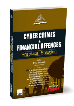 Cyber Crimes & Financial Offences – Practical Solution    By All India Federation of Tax Practitioners, M.V. Purushottama Rao, Rahul Hakani, Aditya Ajgaonkar, Sujeet S. Karkala, Niyati Mankad Hakani, Kritika Sethi, Abhinav Tewari, Kshitija Baitalwar
