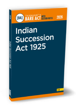 Indian Succession Act 1925 – Bare Act with Section Notes   By Taxmann's Editorial Board